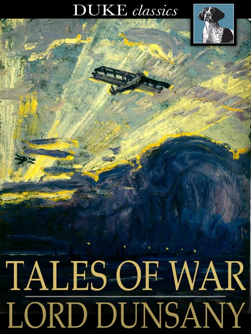 Title details for Tales of War by Lord Dunsany - Available